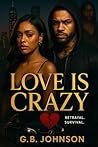 Love Is Crazy