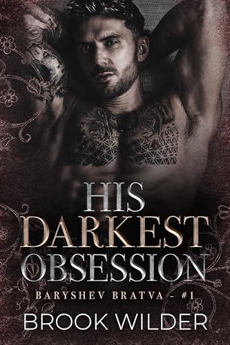 His Darkest Obsession (Baryshev Bratva Book 1)