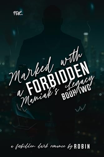 Marked With A Forbidden Maniak's Legacy: A Forbidden Dark Romance: Book Two (The Maniak Series 2)