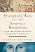 Propaganda Wars of the American Revolution by George Goodwin