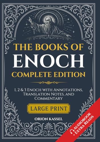 The Books of Enoch Complete Edition (Large Print): 1, 2 & 3 Enoch with Annotations, Translation Notes, and Commentary (Lost Books of the Bible)