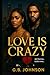Love Is Crazy