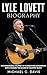 Lyle Lovett Biography : The...