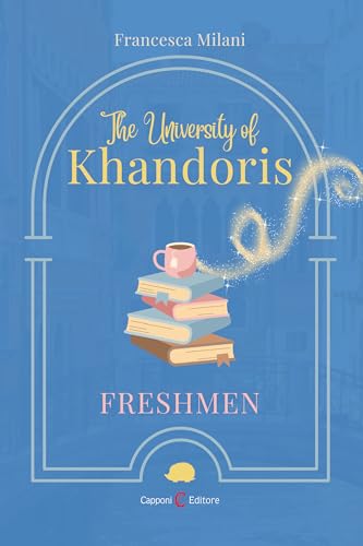The university of Khandoris. Freshmen (Italian Edition)