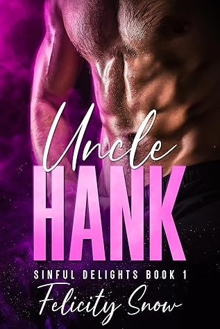 Uncle Hank (Sinful Delights #1)