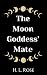 The Moon Goddess' Mate (The...