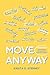 Move Anyway: A Guide for Ov...