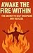 Awake the Fire Within: The ...
