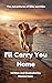 I’ll Carry You Home: The Ad...