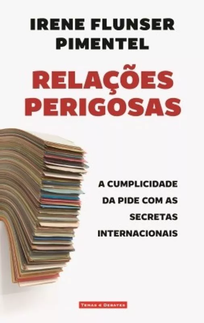 Relações perigosas: a cumplicidade da PIDE com as secretas internacionais (Paperback)