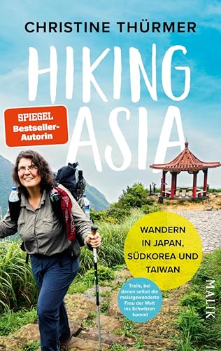 Hiking Asia: Wandern in Japan, Südkorea und Taiwan | Trails, bei denen selbst die meistgewanderte Frau der Welt ins Schwitzen kommt (German Edition)