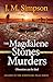 The Magdalene Stones Murders by J.M. Simpson