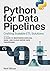 Python for Data Pipelines by Wolf Blitzer