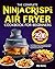 The Complete Ninja Crispi Air Fryer Cookbook for Beginners by Billy Morley