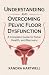 Understanding and Overcoming Pelvic Floor Dysfunction by Xandra Hartwell