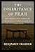 The Inheritance of Fear: Ho...