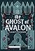 The Ghost of Avalon by Casey P. StJohn The Ghost of Avalon by Casey P. StJohn