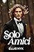 Solo Amici by Ellis Nyx