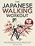 The Japanese Walking Workou...