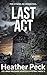 Last Act by Heather Peck