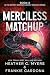 Merciless Matchup by Heather C. Myers Merciless Matchup by Heather C. Myers