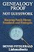 Genealogy Proof not GuessWork: Mastering Family History Standards and Strategies For Proven Genealogy and Brick Walls The Right Way