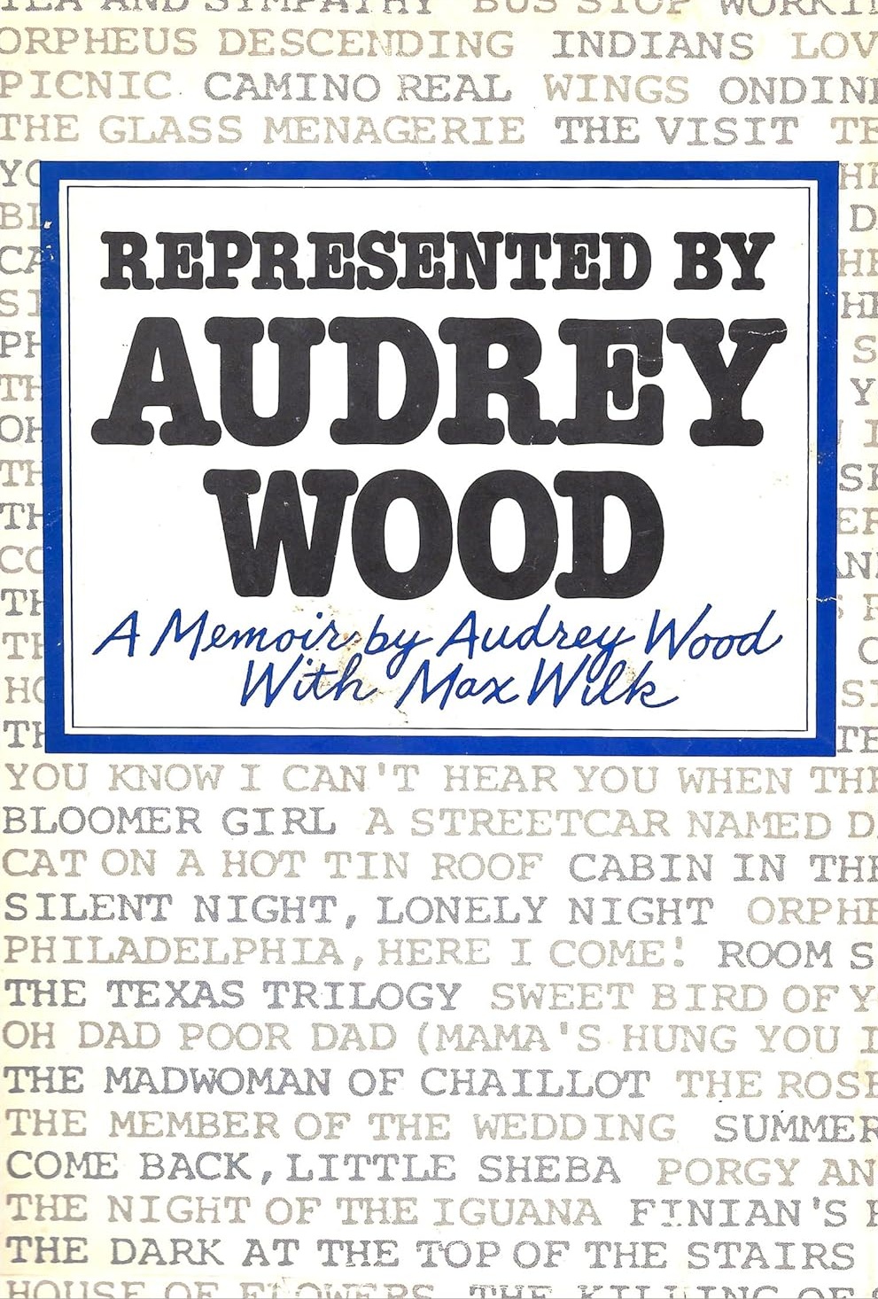 Represented by Audrey Wood: A Memoir (Hardcover)