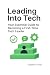 Leading Into Tech by Stephen Greer