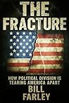 The Fracture: How Political Division is Tearing America Apart