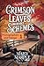Crimson Leaves and Deadly Schemes: A Photography and Foliage Small Town Cozy Mystery (Photographers and Foliage Mystery Series)