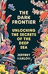 The Dark Frontier by Jeffrey Marlow