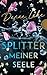 Splitter meiner Seele: Bewe...