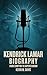 KENDRICK LAMAR BIOGRAPHY by Kevin M. Davis
