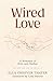 Wired Love (Annotated) by Ella Thayer