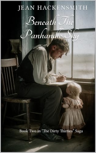 Beneath The Panhandle Sky (The Dirty Thirties Saga Book 2)