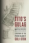 Tito's Gulag: A H...