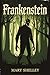 Frankenstein by Mary Wollstonecraft Shelley
