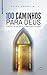 100 Caminhos para Deus: Parte 1: A razão e o mistério do ser (Portuguese Edition)