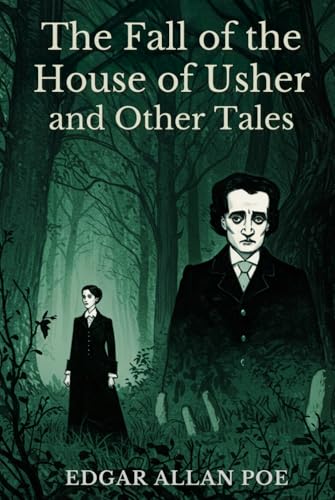 The Fall of the House of Usher and Other Tales