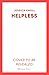 Helpless: the SCORCHING new thriller from the New York Times bestselling author of Luckiest Girl Alive and Bright Young Women