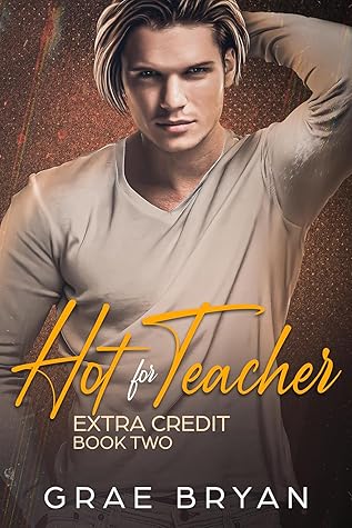 Hot for Teacher (Extra Credit, #2)