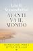 Avanti va il mondo (Italian Edition)