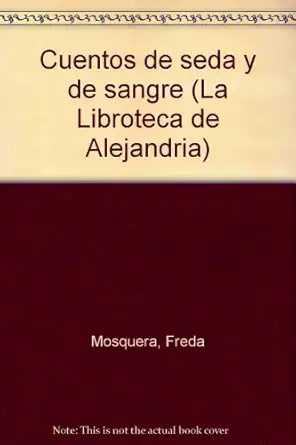 Cuentos de seda y de sangre (La Libroteca de Alejandria)