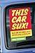 This Car Sux!: Tales and Tips from a Life of Wheeling and Dealing