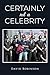 Certainly Not a Celebrity by David Robinson