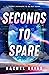 Seconds to Spare by Rachel Reiss