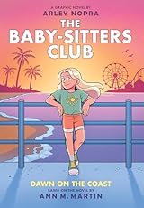 Dawn on the Coast: A Graphic Novel (The Baby-Sitters Club Graphic Novels #19)