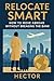 Relocate Smart by Hector Grant