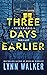 Three Days Earlier: A Psych...