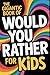 The Gigantic Book of Would You Rather for Kids: A Fun Filled Interactive Adventure Packed With Silly Questions And Wacky Challenges For Ages 6 To 12